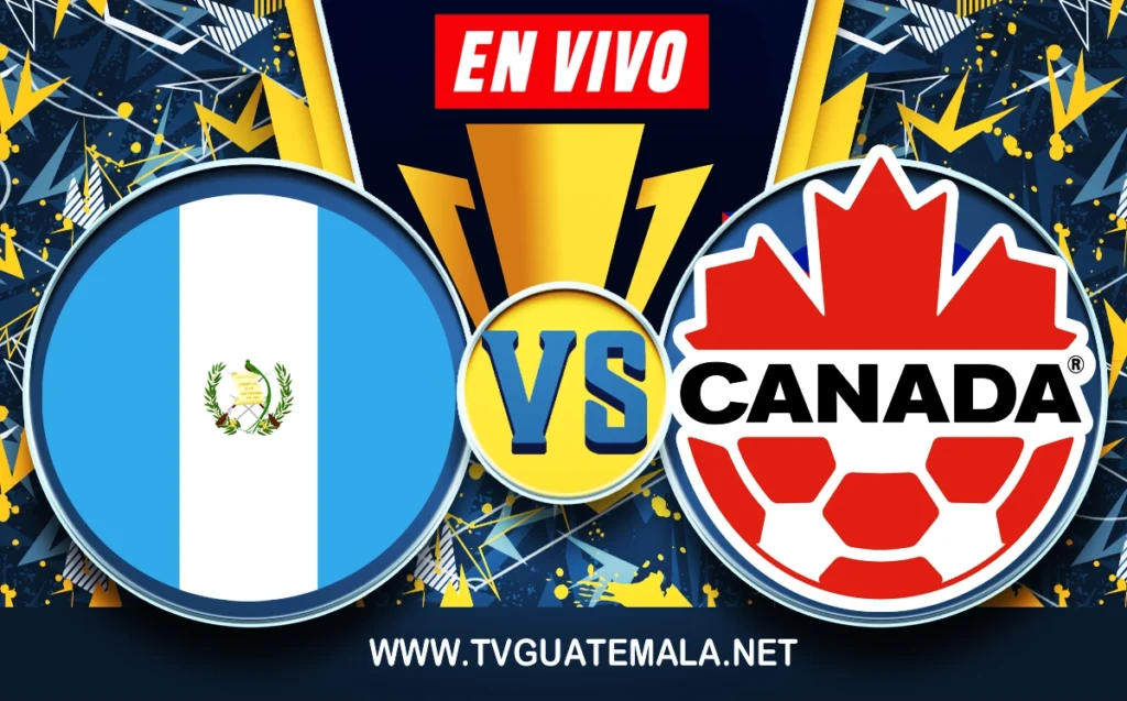 Guatemala vs Canada Sabado 1 de Julio 2023