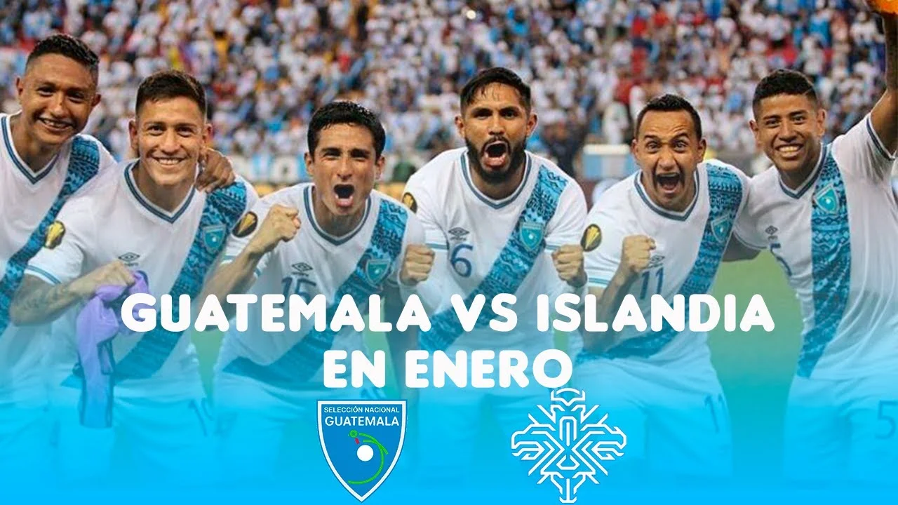 Partido Amistoso Internacional Guatemala vs. Islandia Sabado 13 de Enero 2024