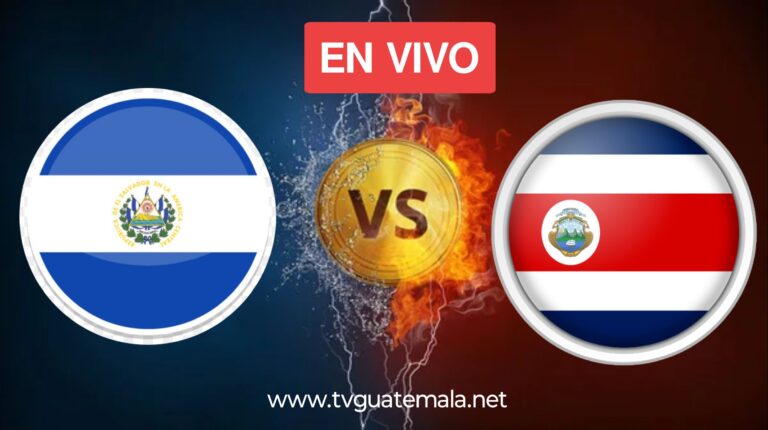 Partido de hoy: EL Salvador vs Costa Rica, Dia, Hora y Fecha
